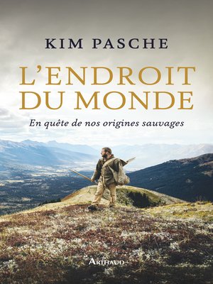 cover image of L'Endroit du monde. En quête de nos origines sauvages